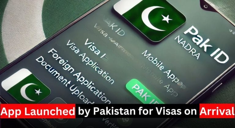 Mobile App Launched By Pakistan To Issue Visas On Arrival