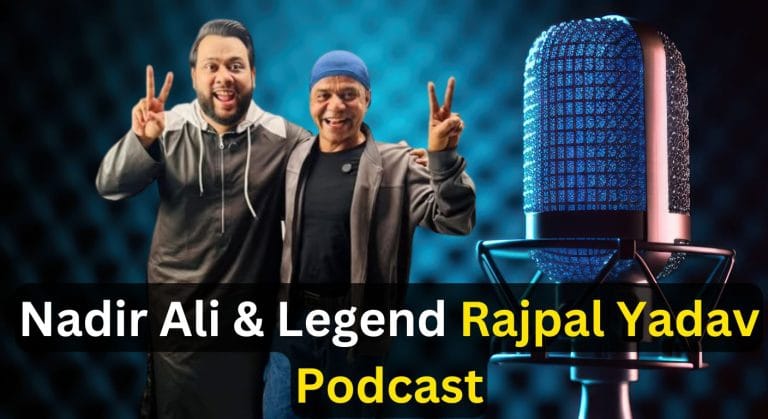 Nadir Ali & Rajpal Yadav  Podcast – A Comedy Explosion worth to Watch